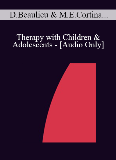 [Audio] IC07 Topical Panel 10 - Therapy with Children & Adolescents - Danie Beaulieu