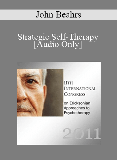 [Audio] IC11 Workshop 28 - Strategic Self-Therapy - John Beahrs
