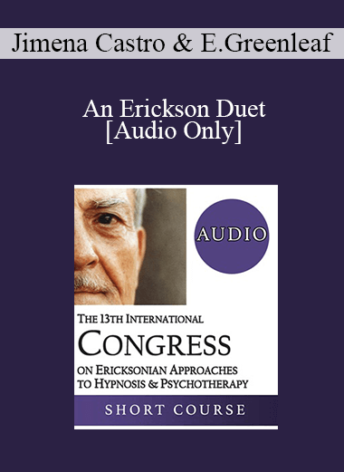 [Audio] IC19 Short Course 30 - An Erickson Duet: Creative Collaboration in Ericksonian Hypnotherapy - Jimena Castro