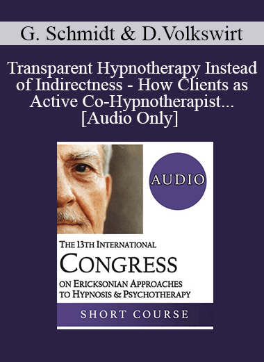 [Audio] IC19 Workshop 07 - Transparent Hypnotherapy Instead of Indirectness - How Clients as Active Co-Hypnotherapist With All Their Senses Can Be Invited to Utilize Symptoms as Competent Messengers of Needs - Gunther Schmidt
