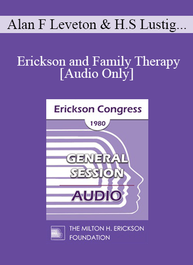 [Audio] IC80 General Session 13 - Erickson and Family Therapy - Alan F Leveton