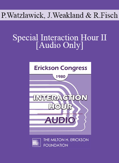 [Audio] IC80 Interaction Hour 02 - Special Interaction Hour II - Paul Watzlawick