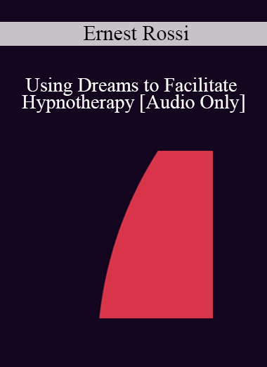 [Audio] IC86 Clinical Demonstration 03 - Using Dreams to Facilitate Hypnotherapy - Ernest Rossi