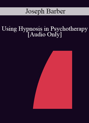 [Audio] IC88 Clinical Demonstration 02 - Using Hypnosis in Psychotherapy - Joseph Barber