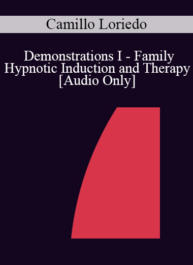 [Audio] IC92 Workshop 13a - Demonstrations I - Family Hypnotic Induction and Therapy - Camillo Loriedo