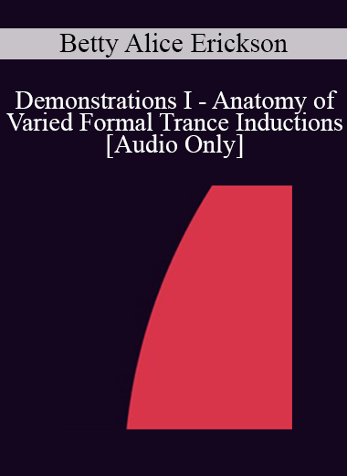 [Audio] IC92 Workshop 13b - Demonstrations I - Anatomy of Varied Formal Trance Inductions - Betty Alice Erickson