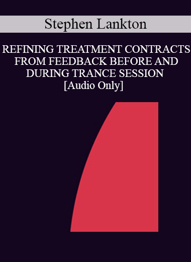 [Audio] IC94 Clinical Demonstration 03 - REFINING TREATMENT CONTRACTS FROM FEEDBACK BEFORE AND DURING TRANCE SESSION - Stephen Lankton