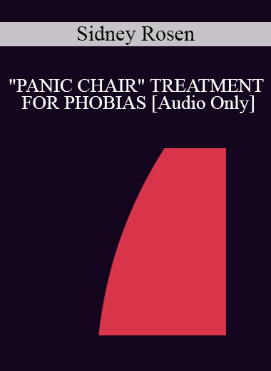 [Audio] IC94 Clinical Demonstration 18 - "PANIC CHAIR" TREATMENT FOR PHOBIAS - Sidney Rosen