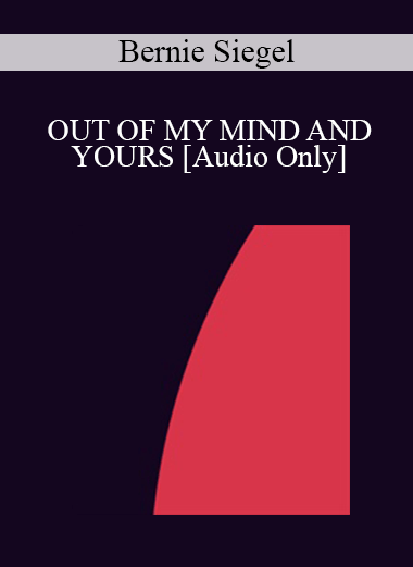[Audio] IC94 Keynote 03 - OUT OF MY MIND AND YOURS - Bernie Siegel