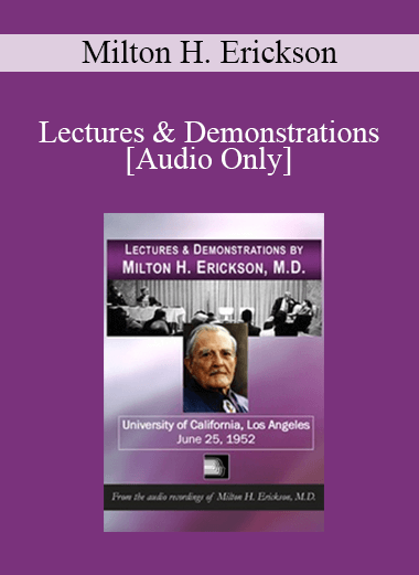 [Audio] Lectures & Demonstrations by Milton H. Erickson