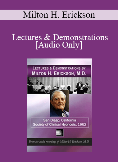 [Audio] Lectures & Demonstrations of Milton H. Erickson
