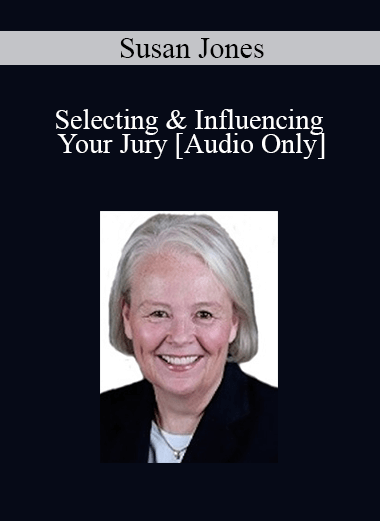 [Audio] Dr. Susan Jones - Selecting & Influencing Your Jury