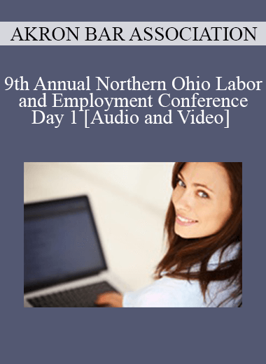 19th Annual Northern Ohio Labor and Employment Conference - Day 1