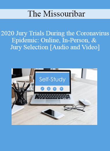 The Missouribar - 2020 Jury Trials During the Coronavirus Epidemic: Online