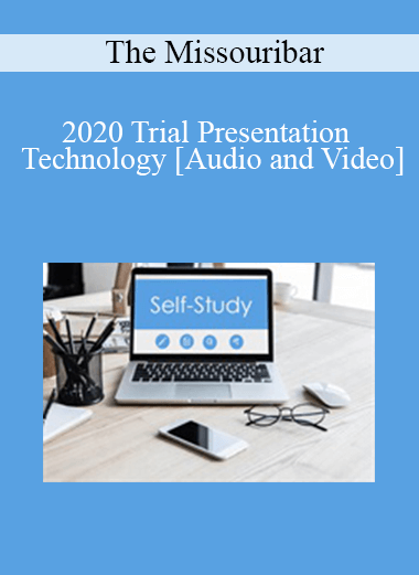 The Missouribar - 2020 Trial Presentation Technology