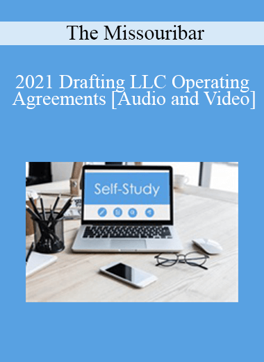 The Missouribar - 2021 Drafting LLC Operating Agreements