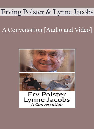 [Audio and Video] A Conversation with Erving Polster and Lynne Jacobs
