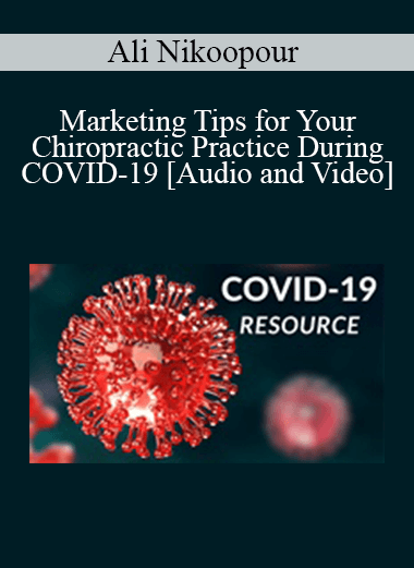 Ali Nikoopour - Marketing Tips for Your Chiropractic Practice During COVID-19