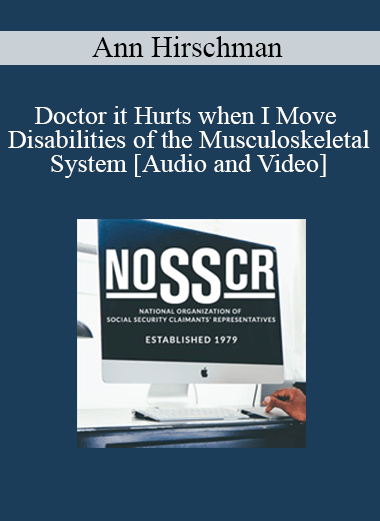 Ann Hirschman - Doctor it Hurts when I Move - Disabilities of the Musculoskeletal System
