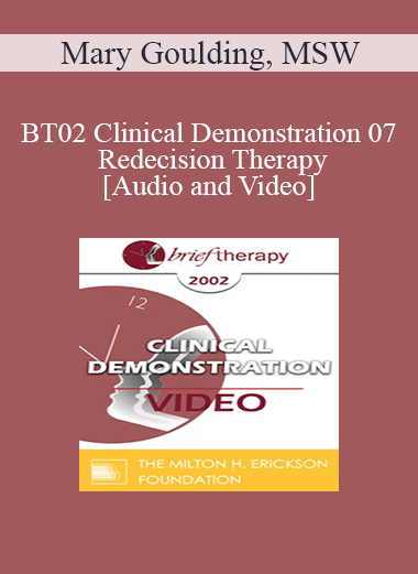 [Audio and Video] BT02 Clinical Demonstration 07 - Redecision Therapy - Mary Goulding