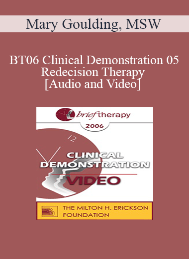 [Audio and Video] BT06 Clinical Demonstration 05 - Redecision Therapy - Mary Goulding