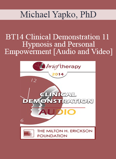 BT14 Clinical Demonstration 11 - Hypnosis and Personal Empowerment - Michael Yapko