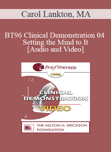 BT96 Clinical Demonstration 04 - Setting the Mind to It - Carol Lankton