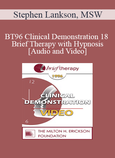 BT96 Clinical Demonstration 18 - Brief Therapy with Hypnosis - Stephen Lankson