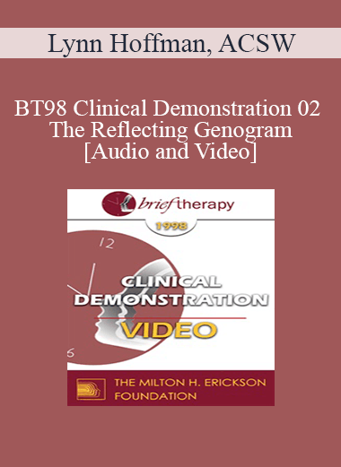 BT98 Clinical Demonstration 02 - The Reflecting Genogram - Lynn Hoffman