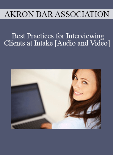 Akron Bar Association - Best Practices for Interviewing Clients at Intake