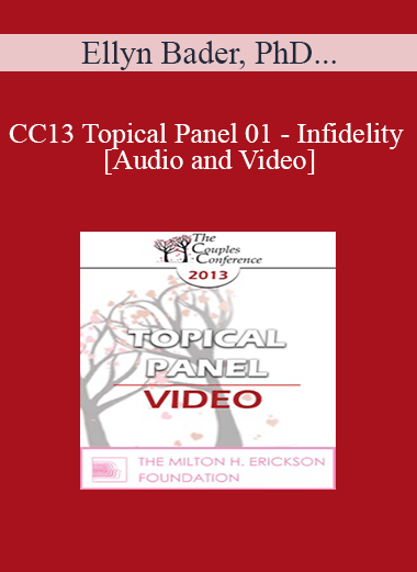 CC13 Topical Panel 01 - Infidelity - Ellyn Bader