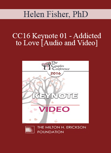 CC16 Keynote 01 - Addicted to Love - Helen Fisher