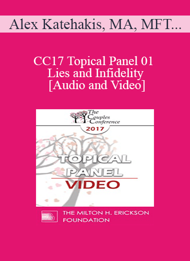 CC17 Topical Panel 01 - Lies and Infidelity - Alex Katehakis