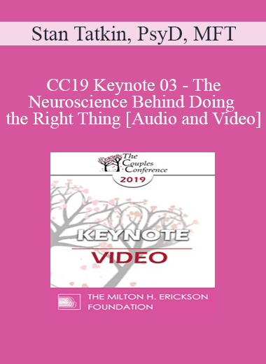 CC19 Keynote 03 - The Neuroscience Behind Doing the Right Thing - Stan Tatkin