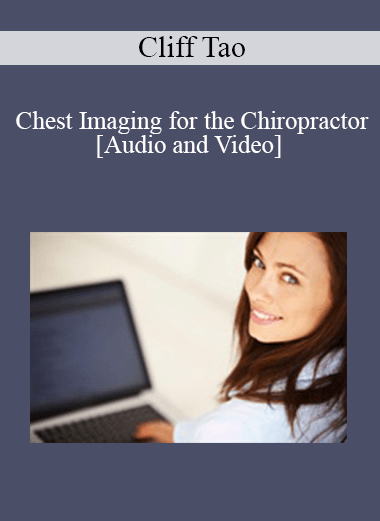 Cliff Tao - Chest Imaging for the Chiropractor