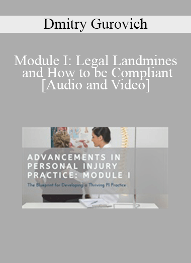 Dmitry Gurovich - Module I: Legal Landmines and How to be Compliant