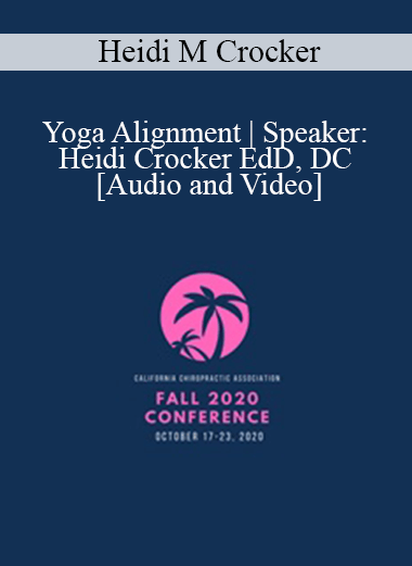 Dr Heidi M Crocker - Yoga Alignment | Speaker: Heidi Crocker EdD