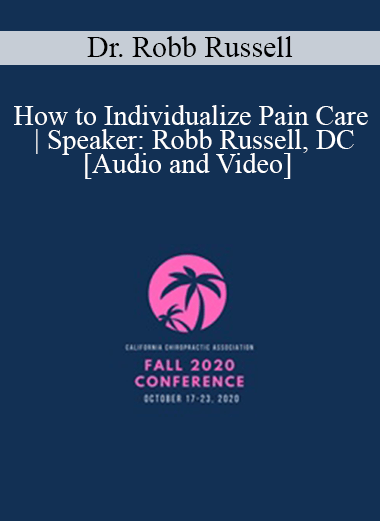Dr. Robb Russell - How to Individualize Pain Care | Speaker: Robb Russell