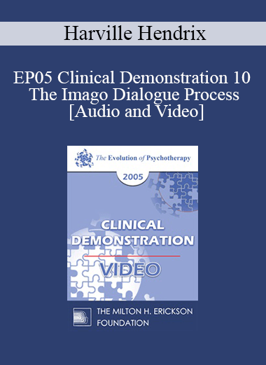 EP05 Clinical Demonstration 10 - The Imago Dialogue Process - Harville Hendrix