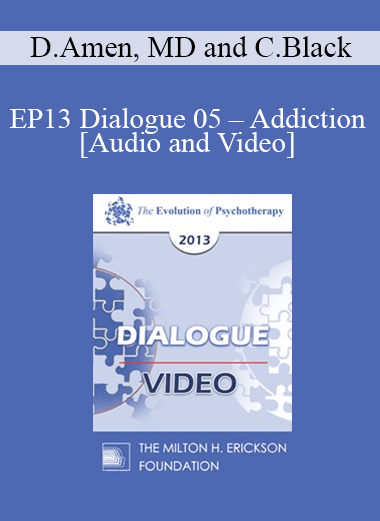 EP13 Dialogue 05 - Addiction - Daniel Amen