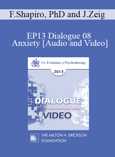 EP13 Dialogue 08 - Anxiety - Francine Shapiro