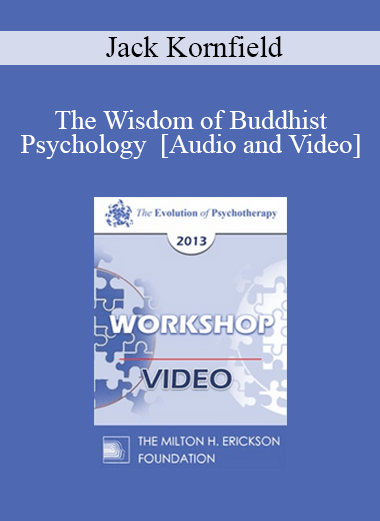 EP13 Workshop 34 - The Wisdom of Buddhist Psychology - Jack Kornfield