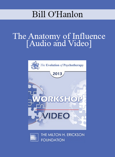 EP13 Workshop 41 - The Anatomy of Influence: Applying Effective Methods from Behavioral Economics and Social Psychology to Increase Cooperation and Results in Psychotherapy - Bill O'Hanlon