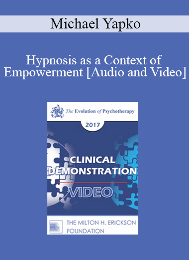 EP17 Clinical Demonstration 03 - Hypnosis as a Context of Empowerment - Michael Yapko