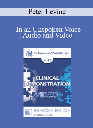 EP17 Clinical Demonstration 11 - In an Unspoken Voice: A Clinical Example - Peter Levine