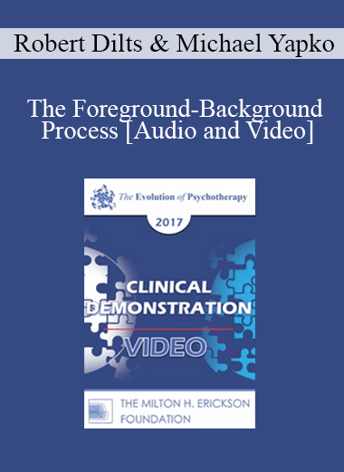EP17 Clinical Demonstration with Discussant 07 - The Foreground-Background Process - Robert Dilts