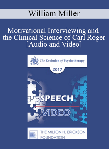EP17 Speech 11 - Motivational Interviewing and the Clinical Science of Carl Rogers - William Miller