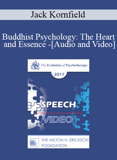 EP17 Speech 12 - Buddhist Psychology: The Heart and Essence - Jack Kornfield