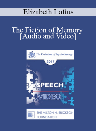 EP17 Speech 18 - The Fiction of Memory - Elizabeth Loftus