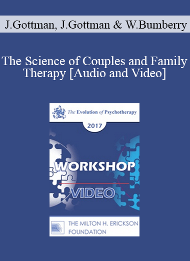 EP17 Workshop 18 - The Science of Couples and Family Therapy - John Gottman